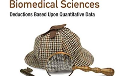 Logic and Critical Thinking in the Biomedical Sciences Volume I Deductions Based Upon Simple Observations First Edition
