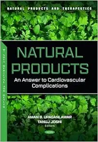 Natural Products: An Answer to Cardiovascular Complications First Edition