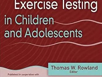 Cardiopulmonary Exercise Testing in Children and Adolescents First Edition
