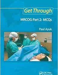 Get Through MRCOG Part 2: MCQs First Edition