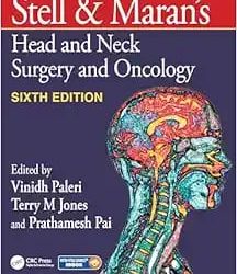 Stell & Maran’s Head and Neck Surgery and Oncology Sixth Edition