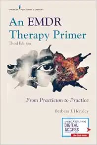 An EMDR Therapy Primer From Practicum to Practice Third Edition