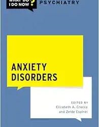 Anxiety Disorders What Do I Do Now Psychiatry First Edition