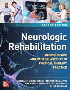 Neurologic Rehabilitation Neuroscience and Neuroplasticity in Physical Therapy Practice Second Edition