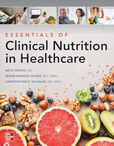 Essentials of Clinical Nutrition in Healthcare First Edition