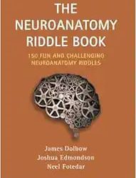 The Neuroanatomy Riddle Book First Edition