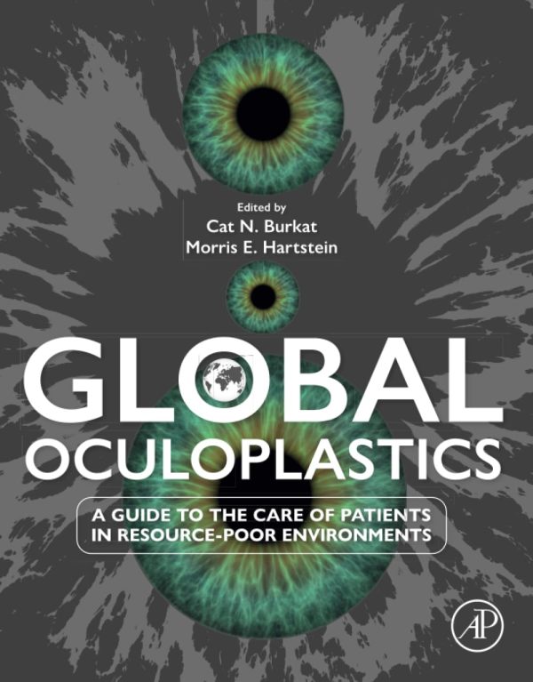 Global Oculoplastics A Guide to the Care of Patients in Resource Poor Environments First Edition