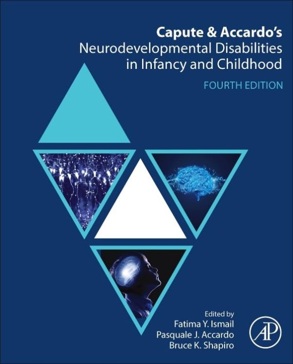 Capute and Accardo’s Neurodevelopmental Disabilities in Infancy and Childhood Fourth Edition