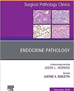 Endocrine Pathology An Issue of Surgical Pathology Clinics Volume 16-1