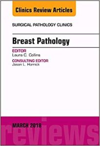 Breast Pathology, An Issue of Surgical Pathology Clinics Volume 11-1 First Edition