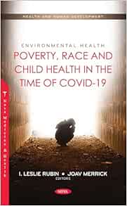 Environmental Health Poverty Race and Child Health in the Time of Covid-19 First Edition