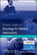 Pocket Guide to Teaching for Clinical Instructors Fourth Edition