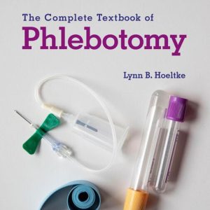 The Complete Textbook of Phlebotomy Sixth Edition