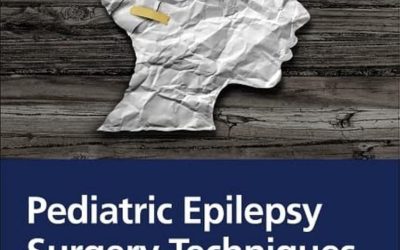 Pediatric Epilepsy Surgery Techniques Controversies and Evidence First Edition