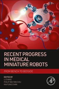 Recent Progress in Medical Miniature Robots From Bench to Bedside First Edition
