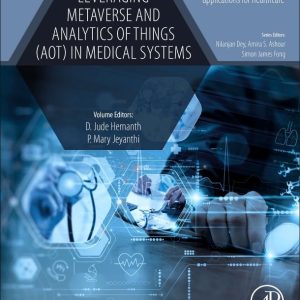 Leveraging Metaverse and Analytics of Things AOT in Medical Systems First Edition