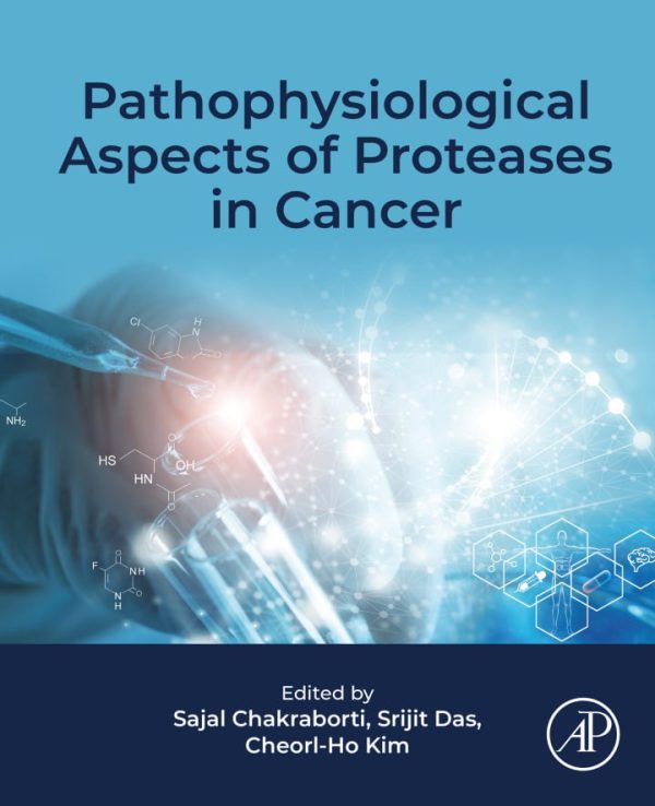 Pathophysiological Aspects of Proteases in Cancer First Edition