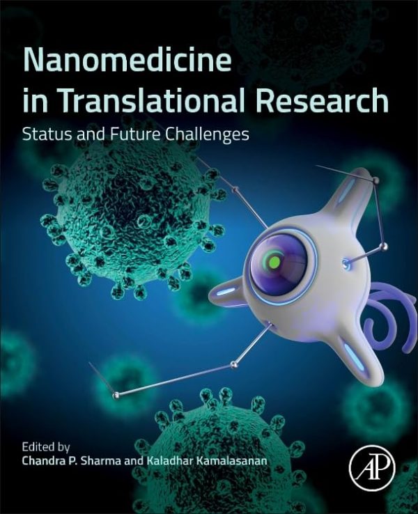 Nanomedicine in Translational Research Status and Future Challenges First Edition