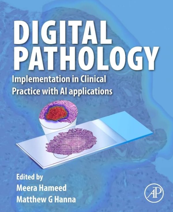 Digital Pathology Implementation In Clinical Practice with AI Applications First Edition