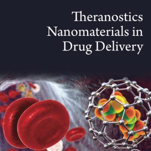 Theranostics Nanomaterials in Drug Delivery First Edition