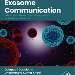 Exosome Communication Advances in Research and Therapeutics for Health and Disease First Edition