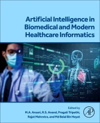 Artificial Intelligence in Biomedical and Modern Healthcare Informatics First Edition