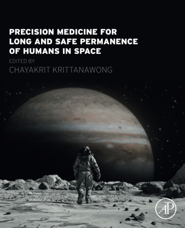 Precision Medicine for Long and Safe Permanence of Humans in Space First Edition