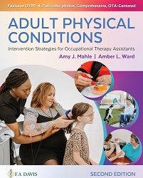 Adult Physical Conditions Intervention Strategies for Occupational Therapy Assistants Second Edition