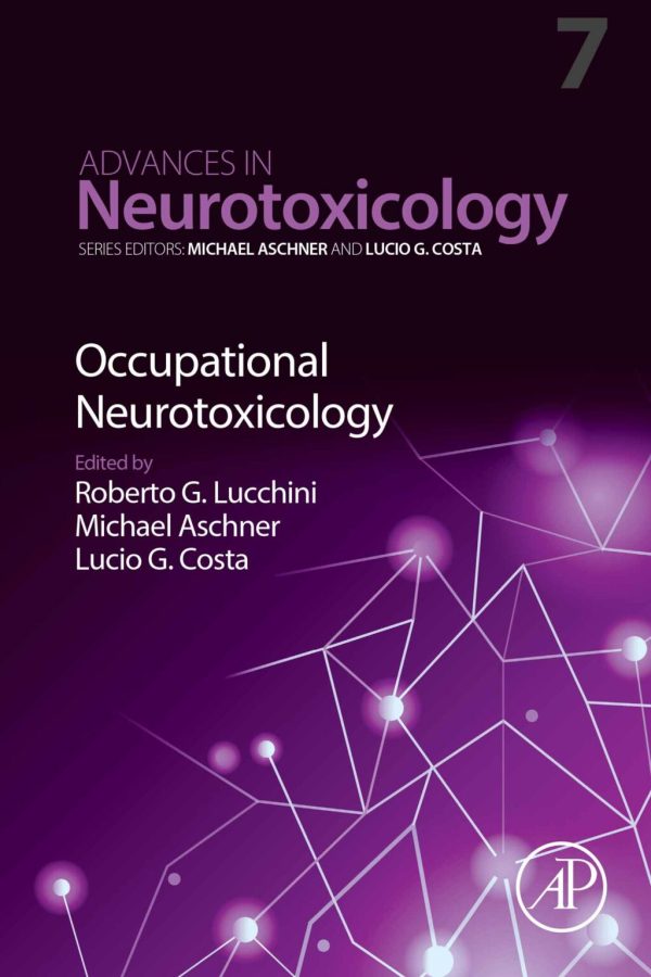 Occupational Neurotoxicology Volume 7 Advances in Neurotoxicology First Edition