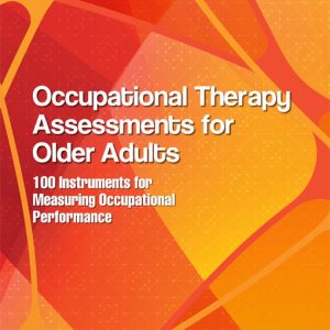 Occupational Therapy Assessments for Older Adults First Edition