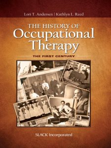 The History of Occupational Therapy The First Century First Edition