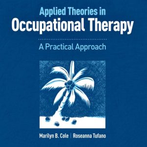 Applied Theories in Occupational Therapy Second Edition