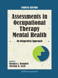 Assessments in Occupational Therapy Mental Health: An Integrative Approach Fourth Edition