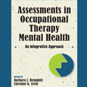 Assessments in Occupational Therapy Mental Health: An Integrative Approach Fourth Edition