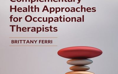 Complementary Health Approaches for Occupational Therapists First Edition
