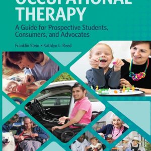 Occupational Therapy A Guide for Prospective Students Consumers and Advocates First Edition