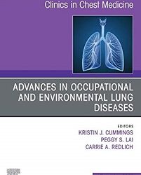 Advances in Occupational and Environmental Lung Diseases An Issue of Clinics in Chest Medicine Volume 41-4 First Edition