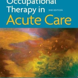 Occupational Therapy in Acute Care Second Edition