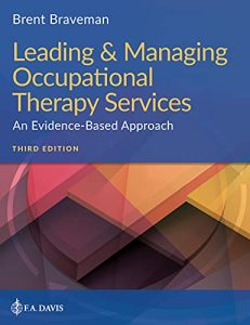 Leading & Managing Occupational Therapy Services An Evidence Based Approach Third Edition