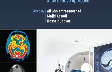 Radiology-Nuclear Medicine Diagnostic Imaging A Correlative Approach First Edition