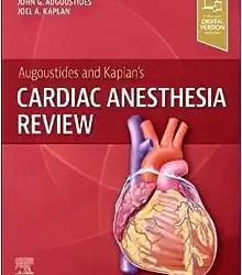 Augoustides and Kaplan’s Cardiac Anesthesia Review First Edition