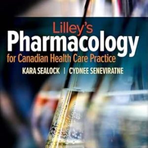 Lilley’s Pharmacology for Canadian Health Care Practice Fifth Edition