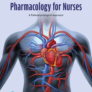 Pharmacology for Nurses A Pathophysiological Approach Fourth Edition