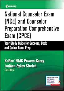 National Counselor Exam NCE and Counselor Preparation Comprehensive Exam CPCE Your Study Guide for Success Book and Online Exam Prep First Edition