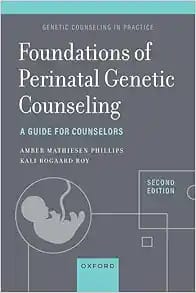 Foundations of Perinatal Genetic Counseling A Guide for Counselors Second Edition