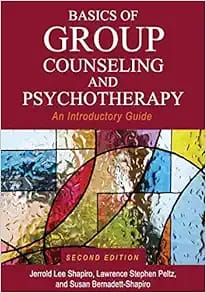 Basics of Group Counseling and Psychotherapy: An Introductory Guide Second Edition