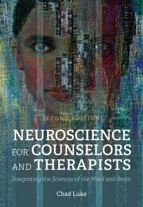 Neuroscience for Counselors and Therapists Integrating the Sciences of the Mind and Brain Second Edition