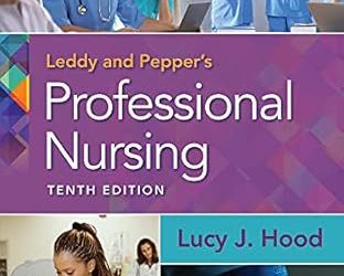 Leddy & Pepper’s Professional Nursing 10th Edition