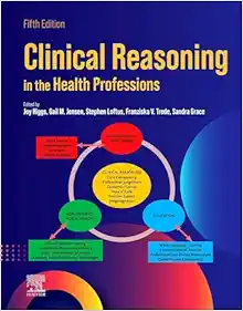 Clinical Reasoning in the Health Professions Fifth Edition