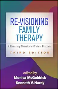 Re-Visioning Family Therapy: Addressing Diversity in Clinical Practice, 3rd edition